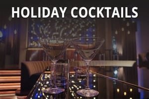 3 Holiday Cocktail Favorites